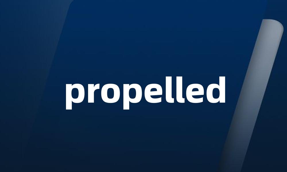 propelled