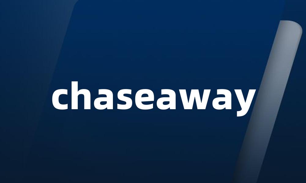 chaseaway