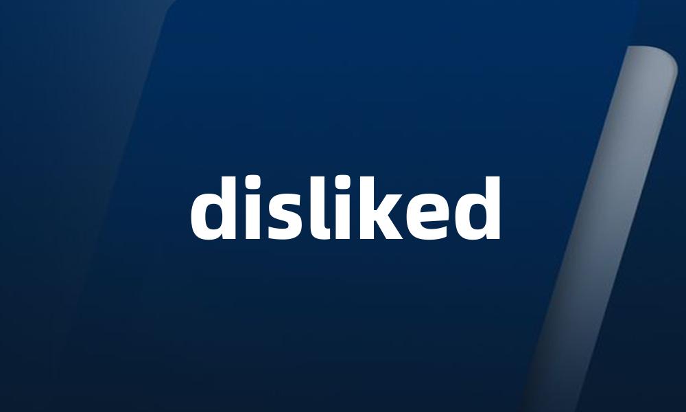 disliked