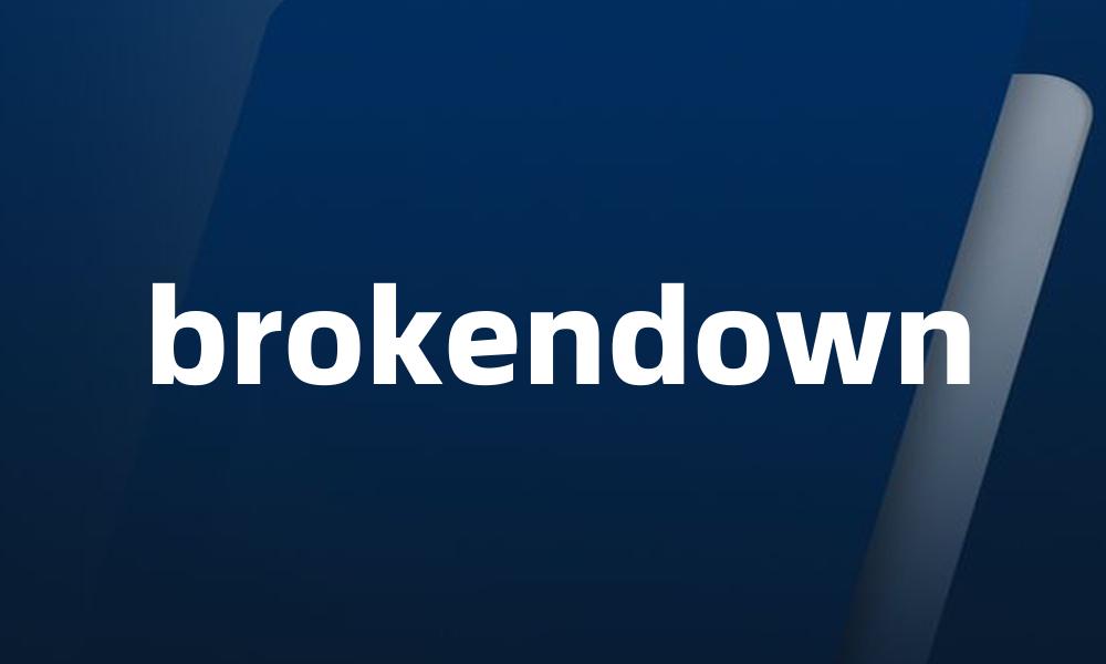 brokendown