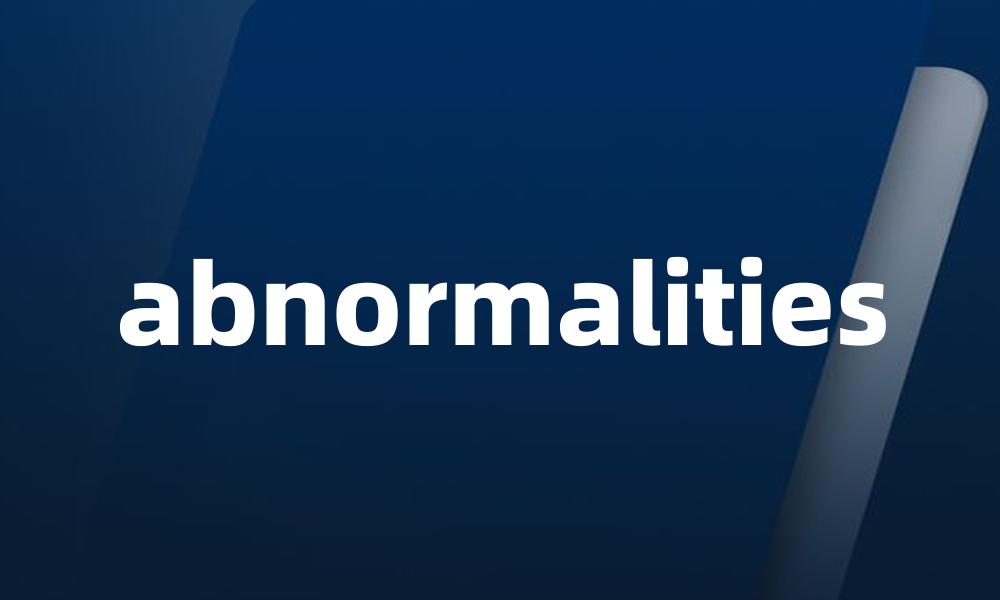 abnormalities