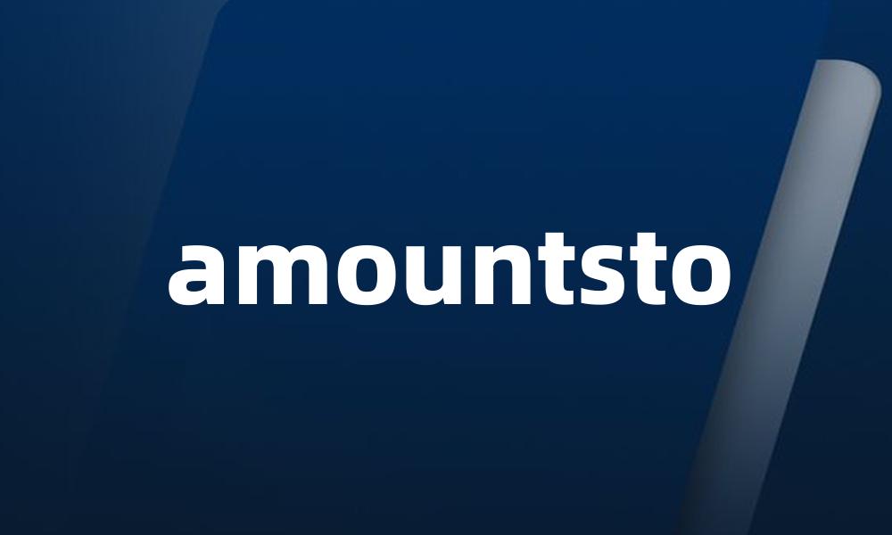 amountsto