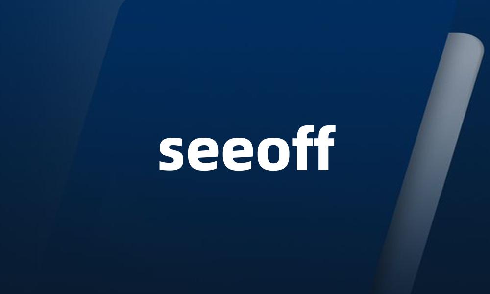 seeoff