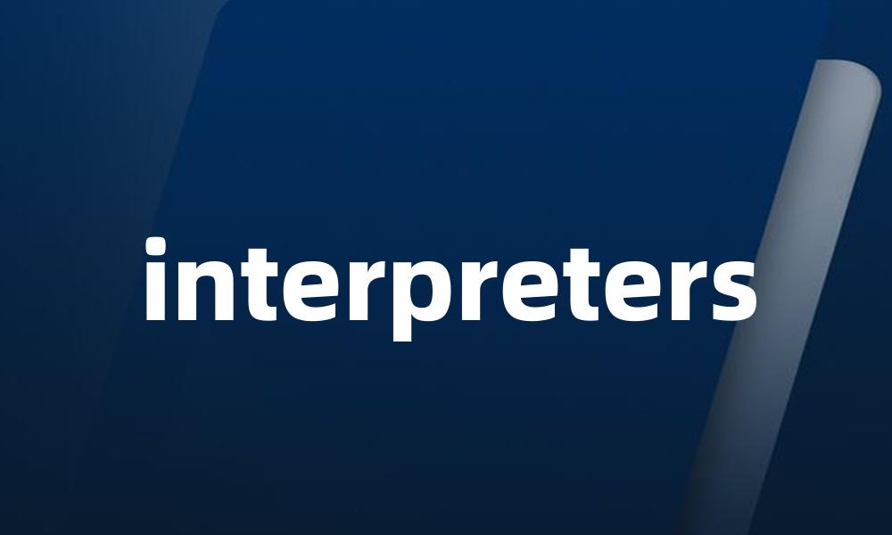 interpreters