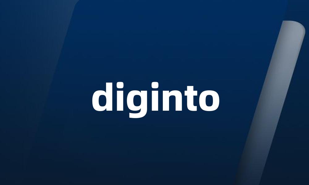 diginto