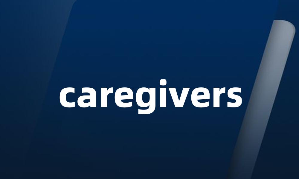 caregivers