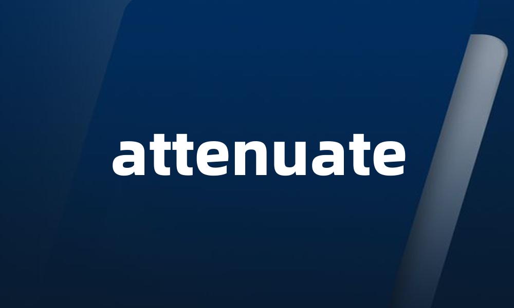 attenuate