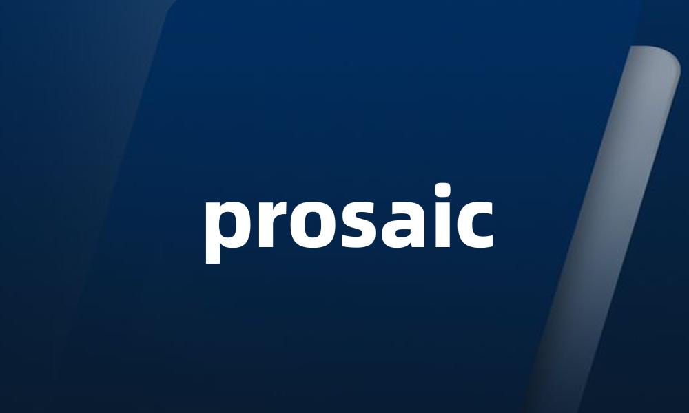 prosaic