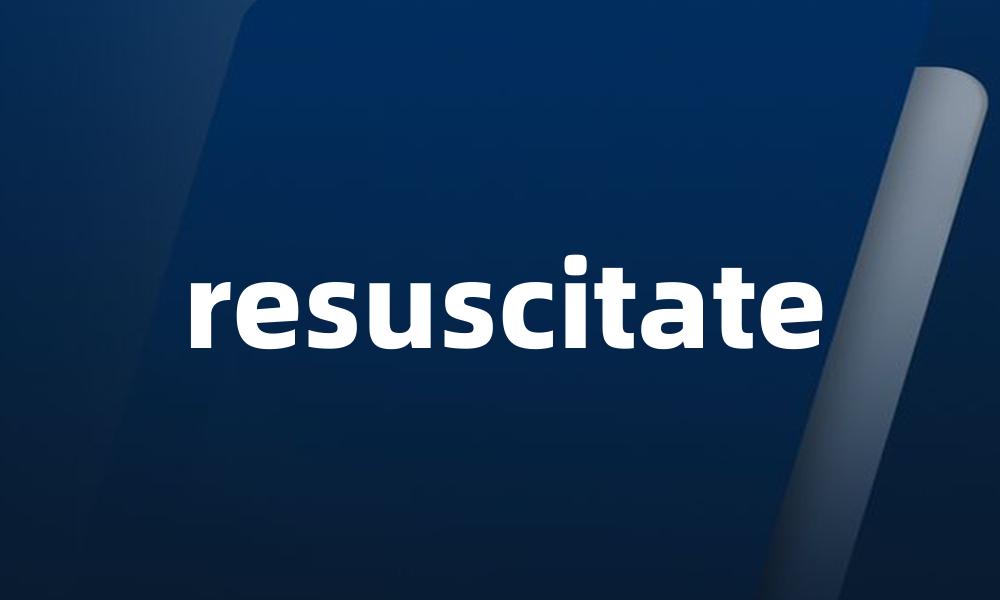 resuscitate