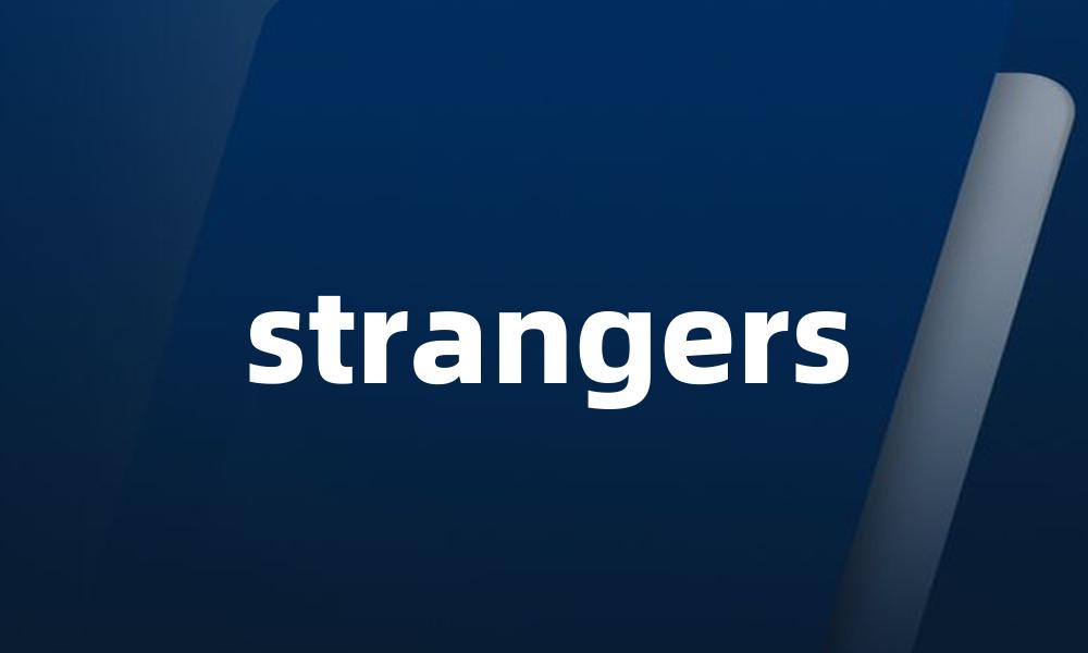 strangers