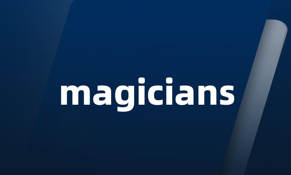 magicians