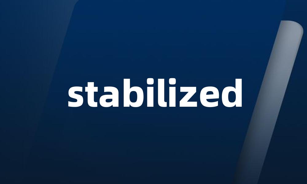 stabilized