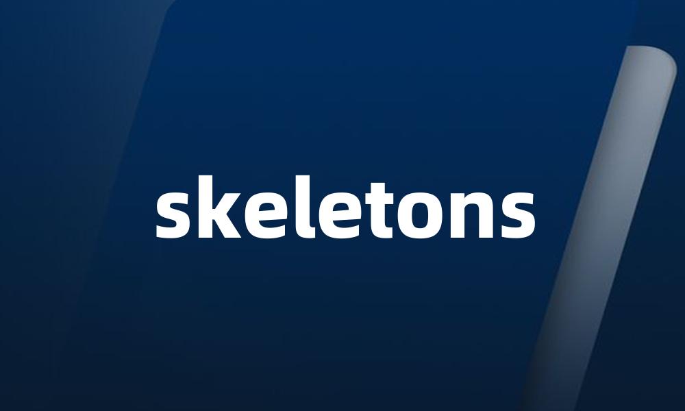 skeletons