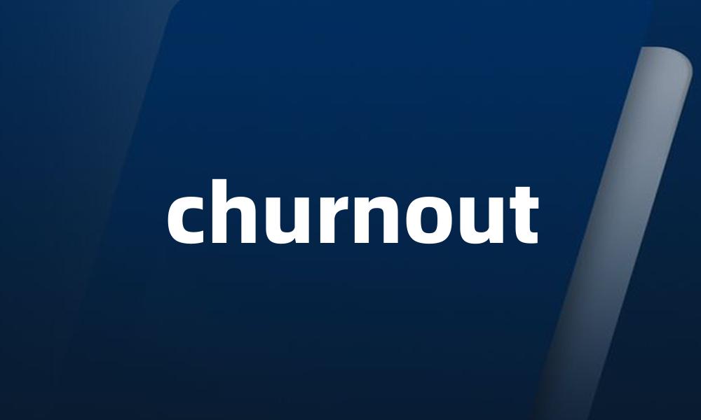 churnout