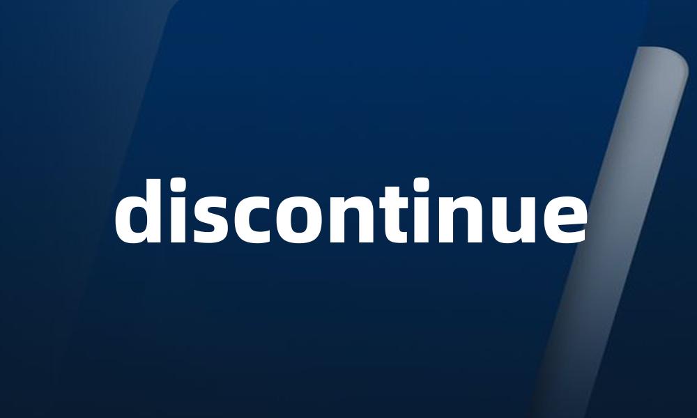 discontinue