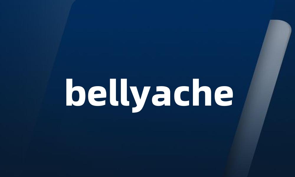 bellyache