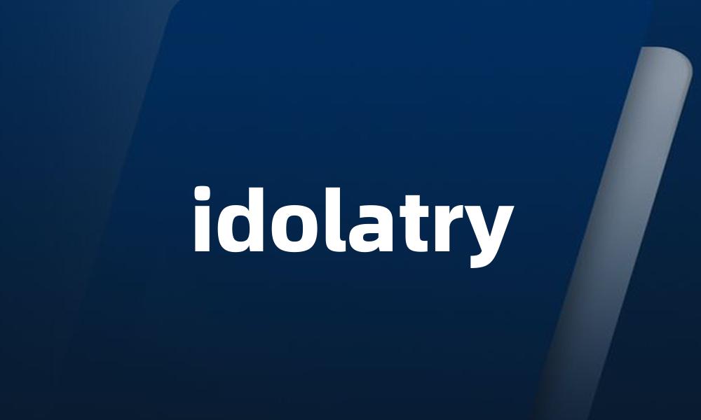 idolatry