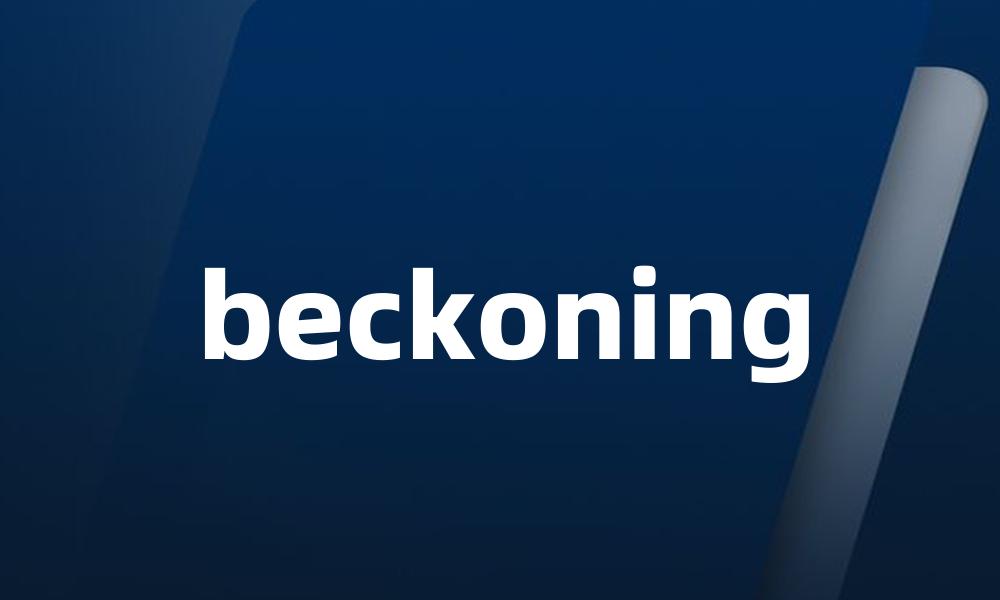 beckoning