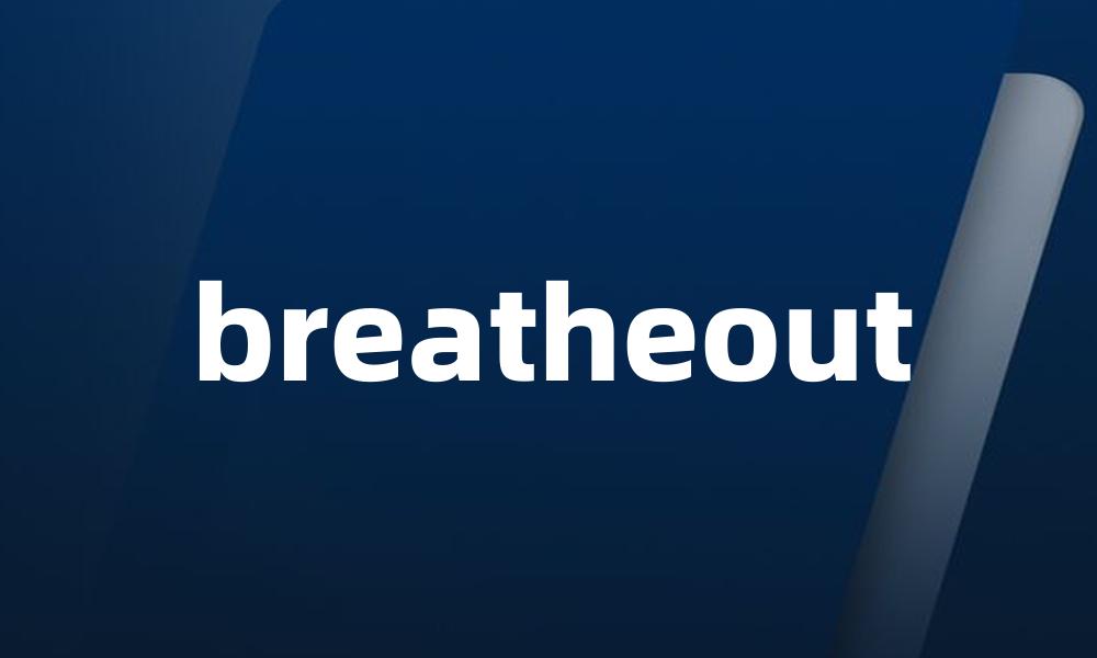 breatheout