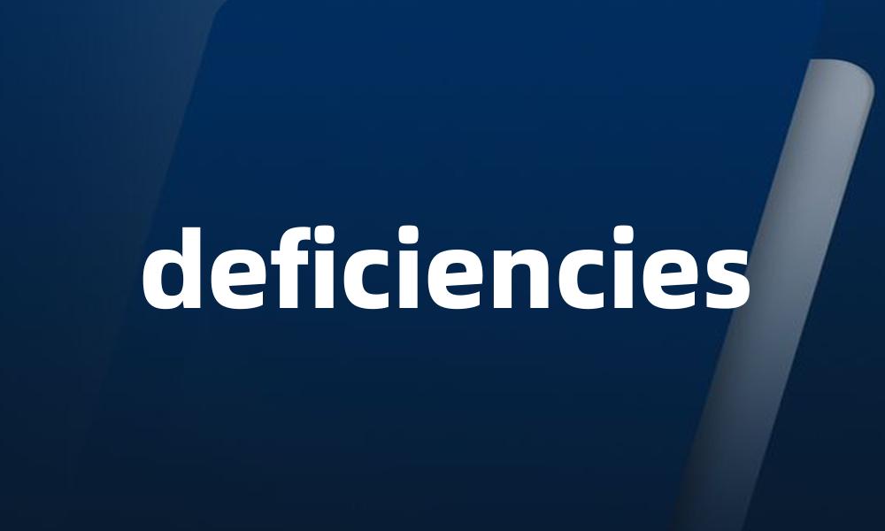 deficiencies