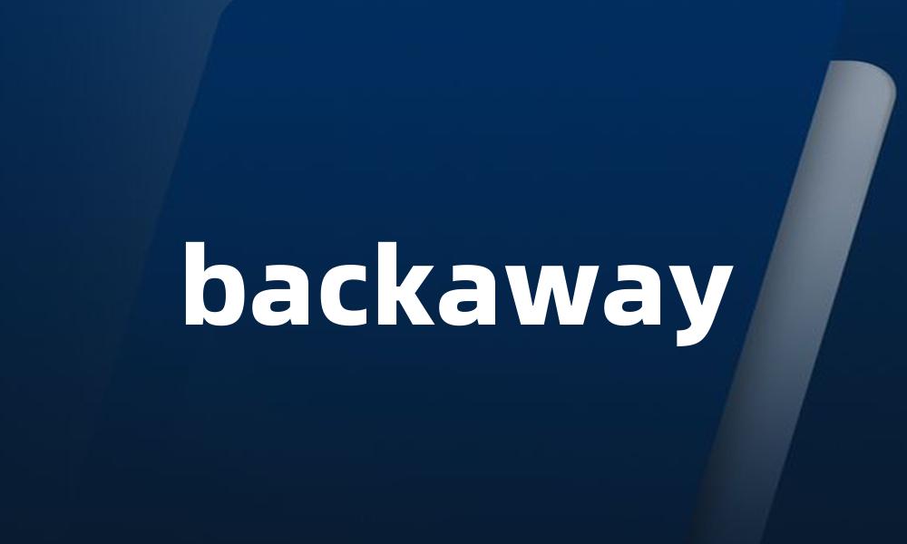 backaway