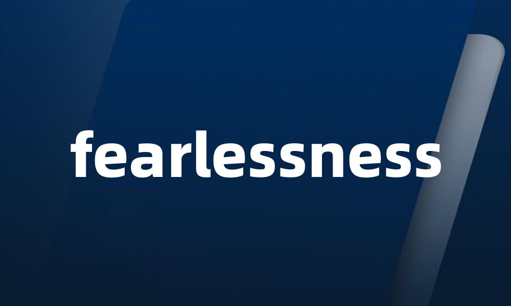 fearlessness