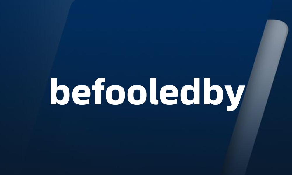 befooledby