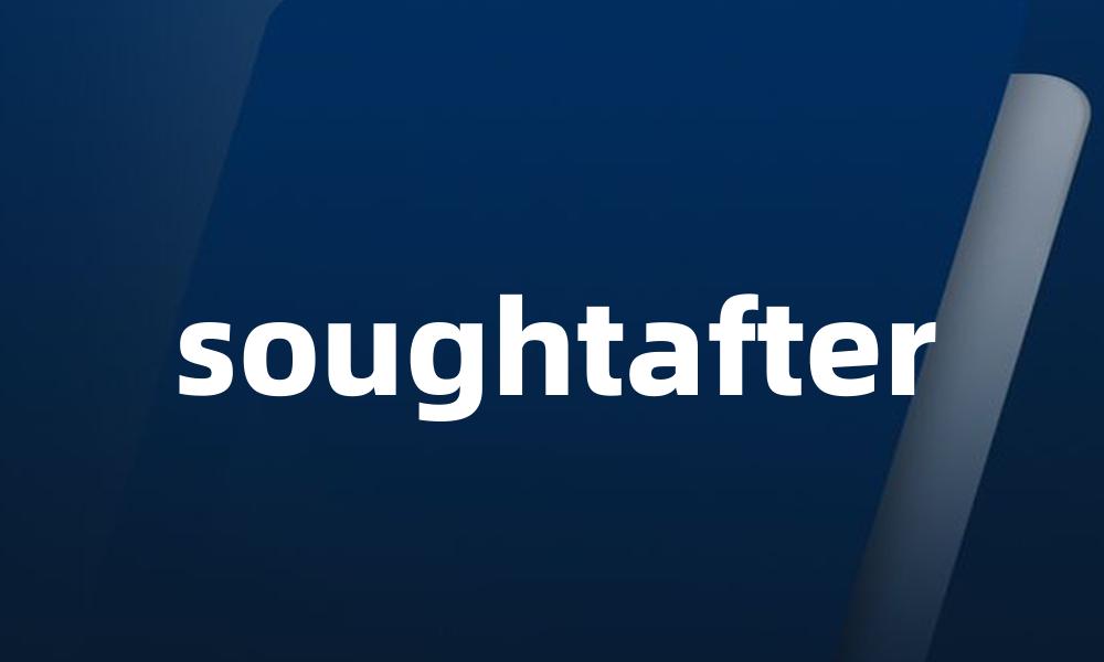 soughtafter