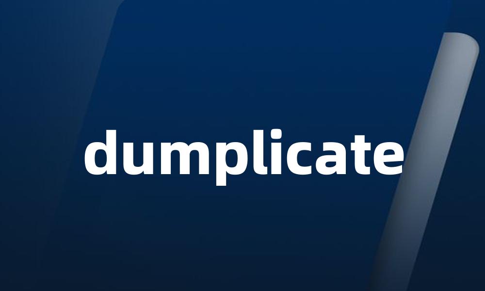 dumplicate