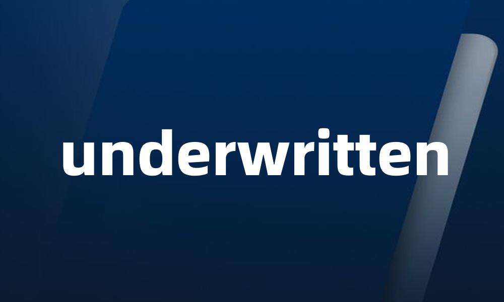 underwritten