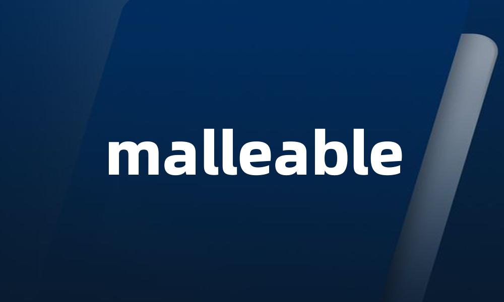 malleable