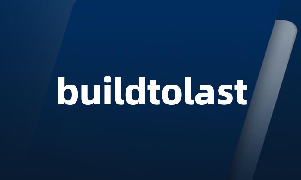 buildtolast