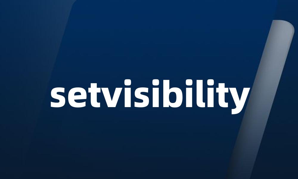 setvisibility