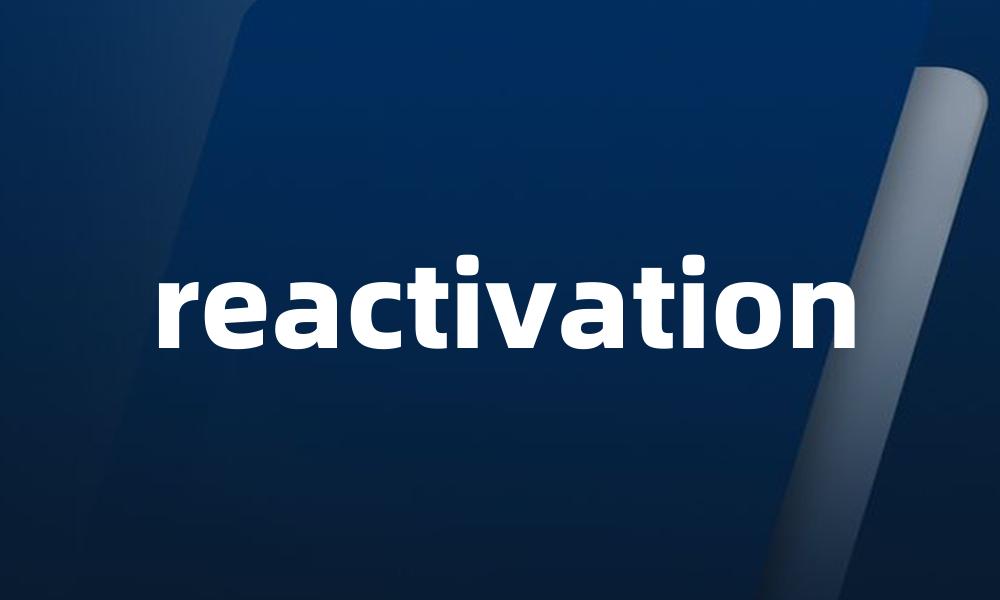 reactivation