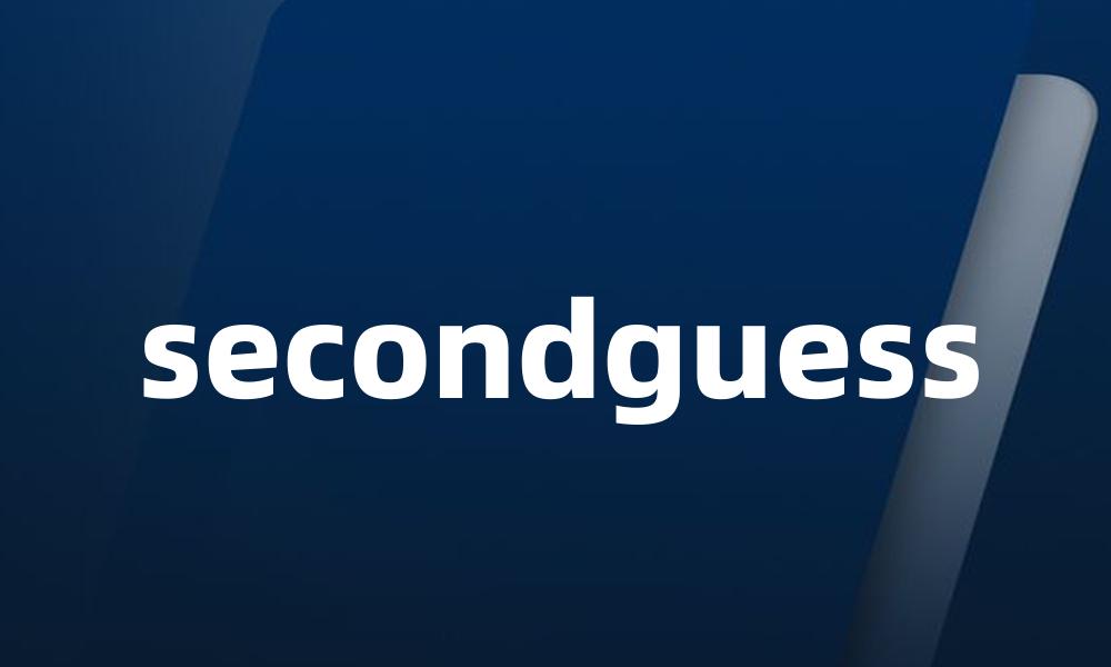 secondguess