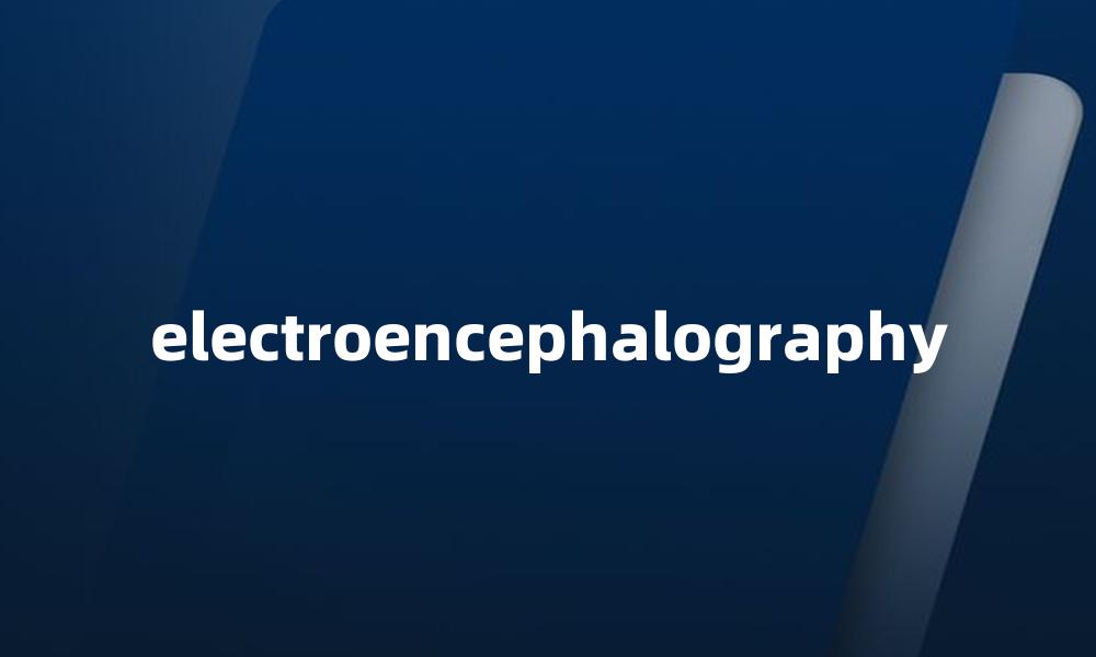 electroencephalography