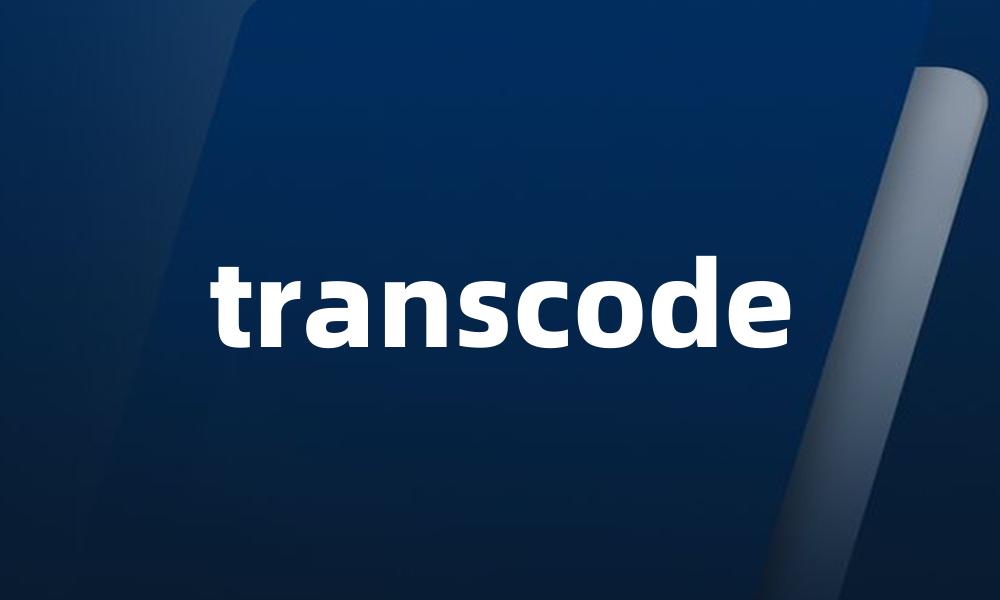 transcode