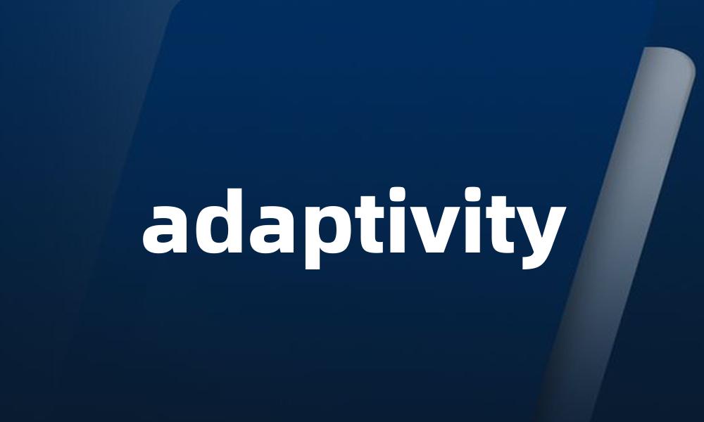 adaptivity