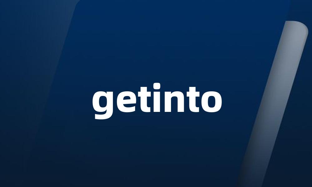 getinto