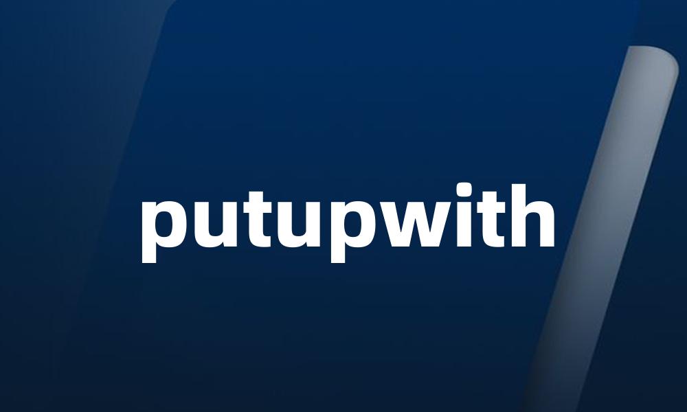 putupwith