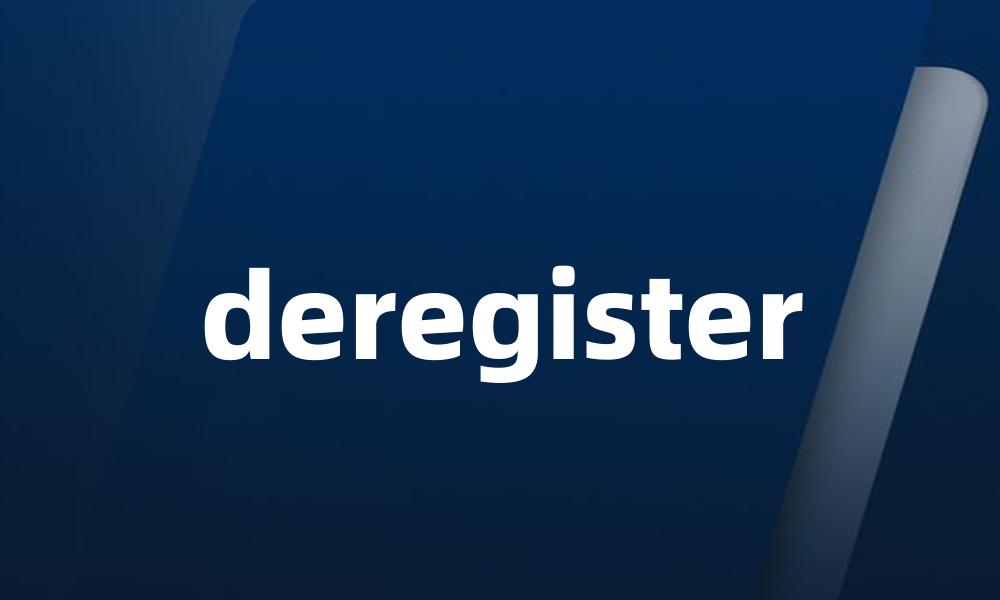 deregister