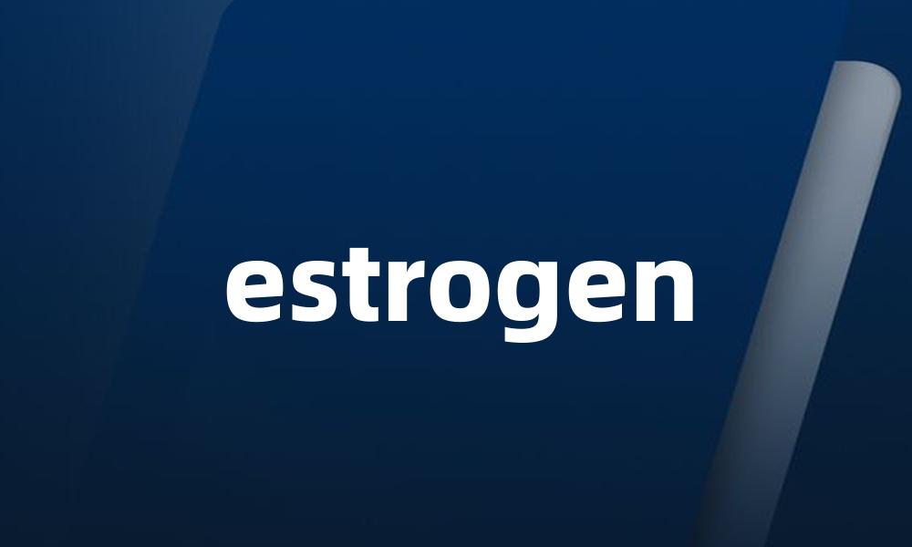 estrogen