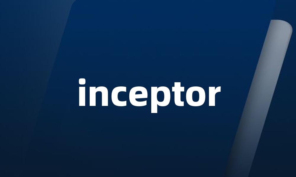 inceptor