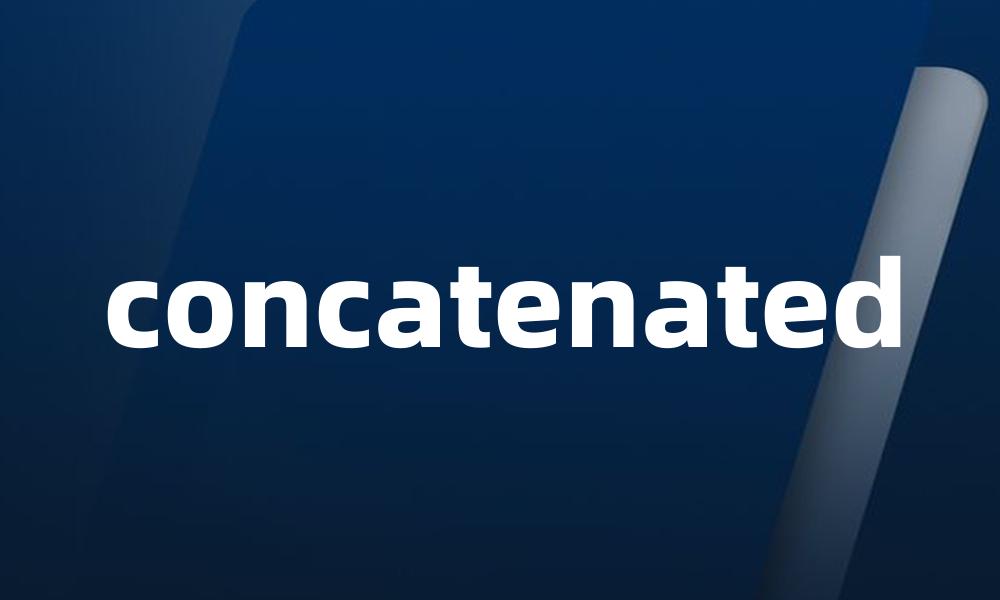 concatenated