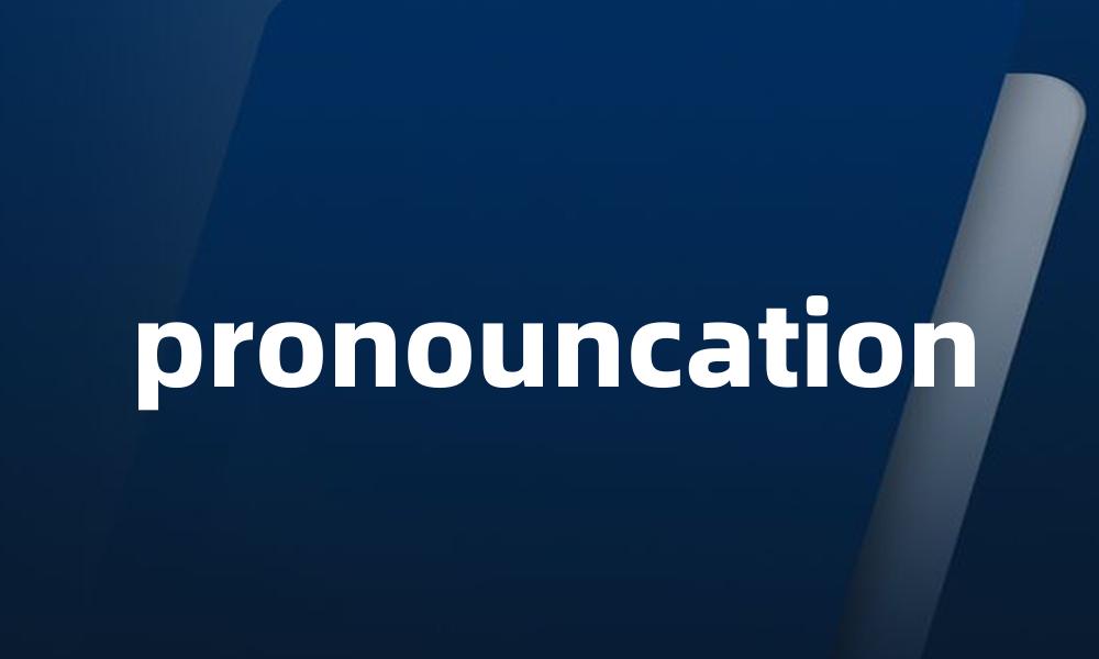 pronouncation