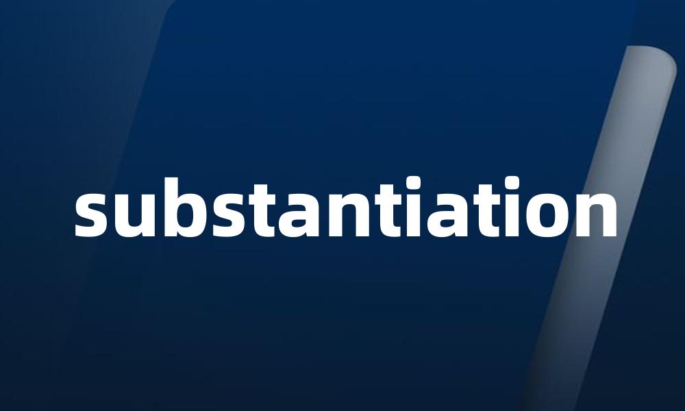 substantiation