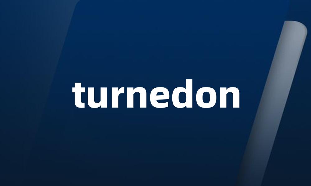 turnedon