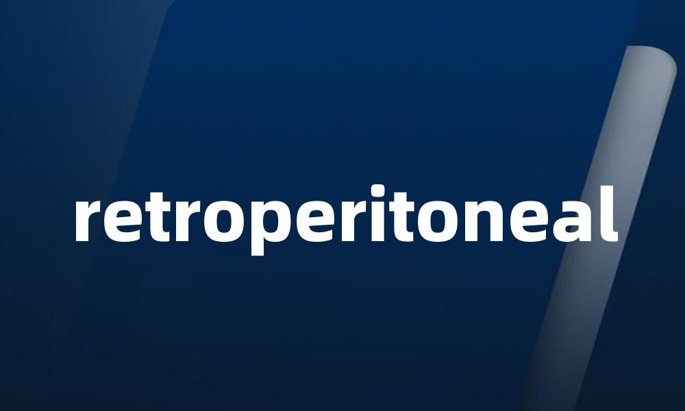 retroperitoneal