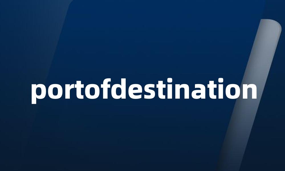 portofdestination