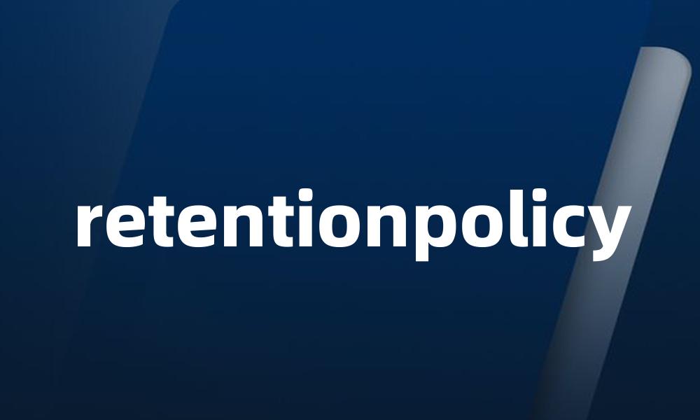 retentionpolicy